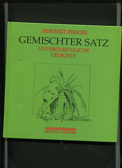 Gemischter Satz - unvergleichliche Gedichte. Zeichn. von Georg Petzer - Pirker, Herbert