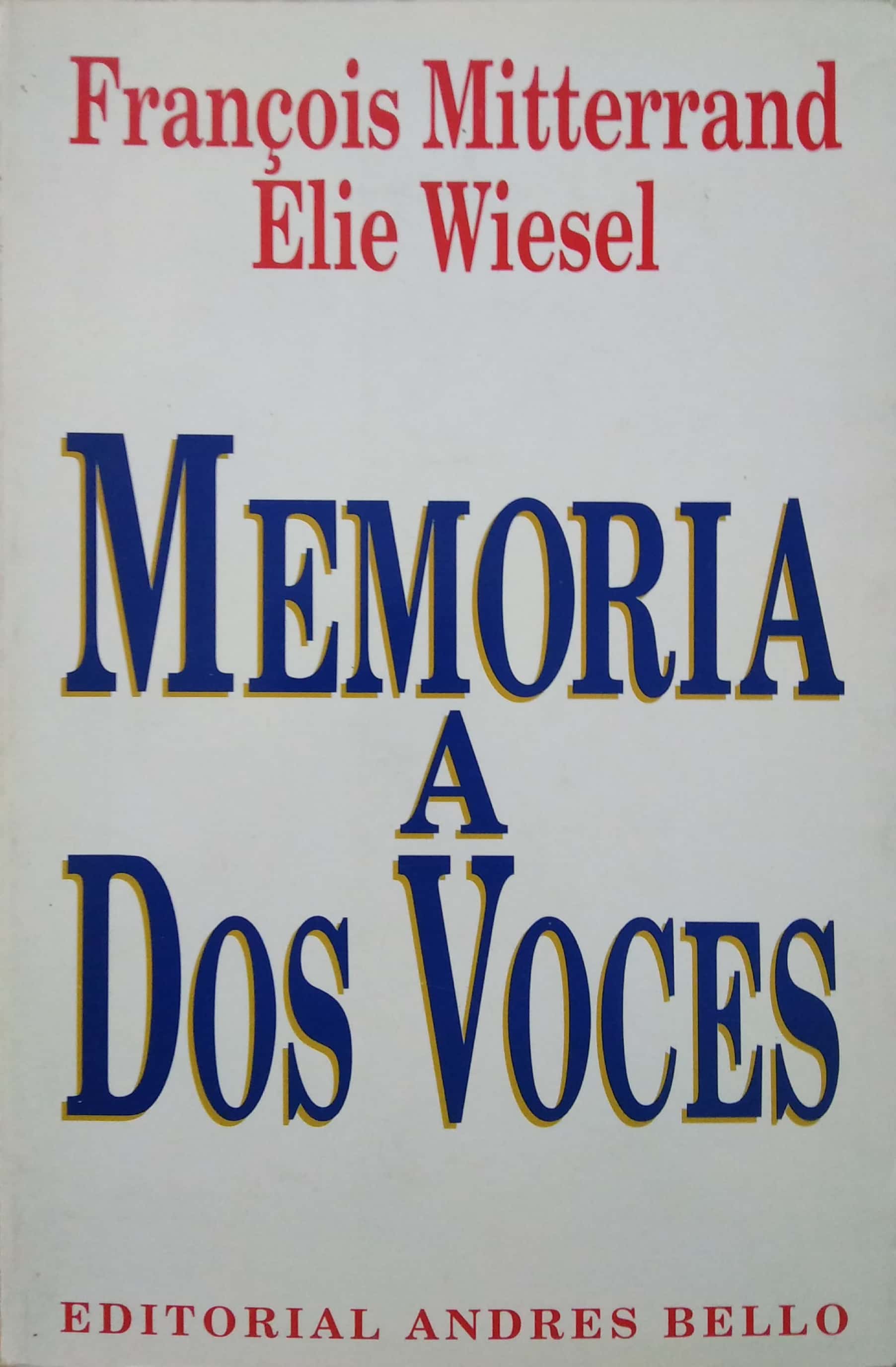 Memoria a DOS Voces (Spanish Edition) - Mitterrand, Francois; Wiesel, Elie