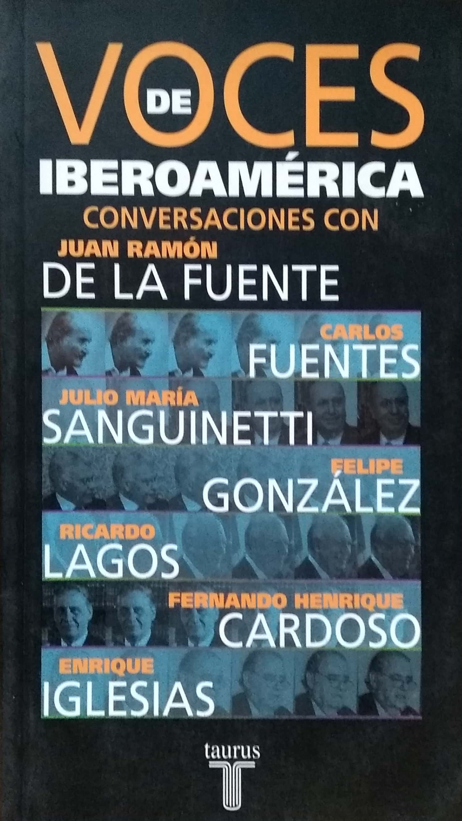 Voces de Iberoamerica: Conversaciones Con Carlos Fuentes, Julio Maria Sanguinetti, Felipe Gonzalez, Ricardo Lagos, Fernando Henrique Cardoso, (Spanish Edition) - VARIOES AUTORES