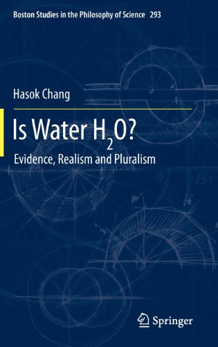 Is Water H2O?: Evidence, Realism and Pluralism (Boston Studies in the Philosophy and History of Science) [Hardcover ] - Chang, Hasok