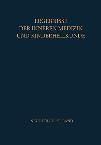 Ergebnisse der Inneren Medizin und Kinderheilkunde: Neue Folge (Ergebnisse der Inneren Medizin und Kinderheilkunde. Neue Folge Advances in Internal Medicine and Pediatrics) (German Edition) [Soft Cover ]