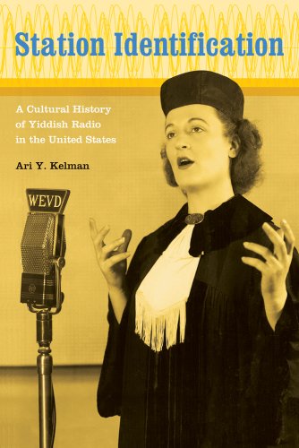 Station Identification: A Cultural History of Yiddish Radio in the United States [Hardcover ] - Kelman, Ari Y.