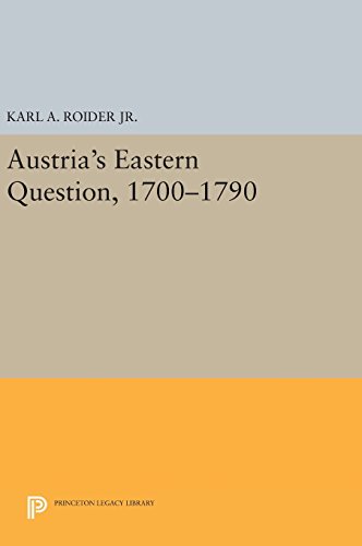 Austria's Eastern Question, 1700-1790 (Princeton Legacy Library) [Hardcover ] - Roider, Karl A.