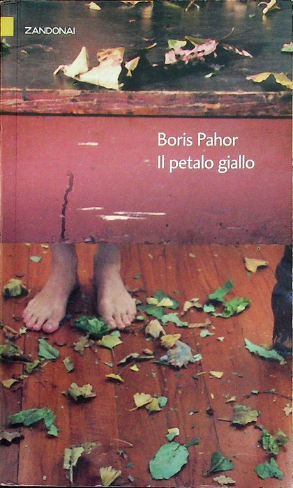 Il petalo giallo.: Traduzione di Diomira Fabjan Bajc. I piccoli fuochi; - PAHOR, Boris.