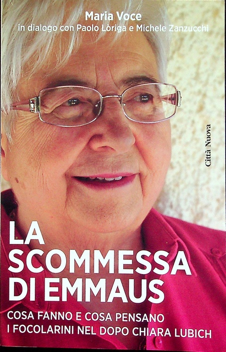 La scommessa di Emmaus: cosa fanno e cosa pensano i focolarini nel dopo Chiara Lubich. - VOCE, Maria.