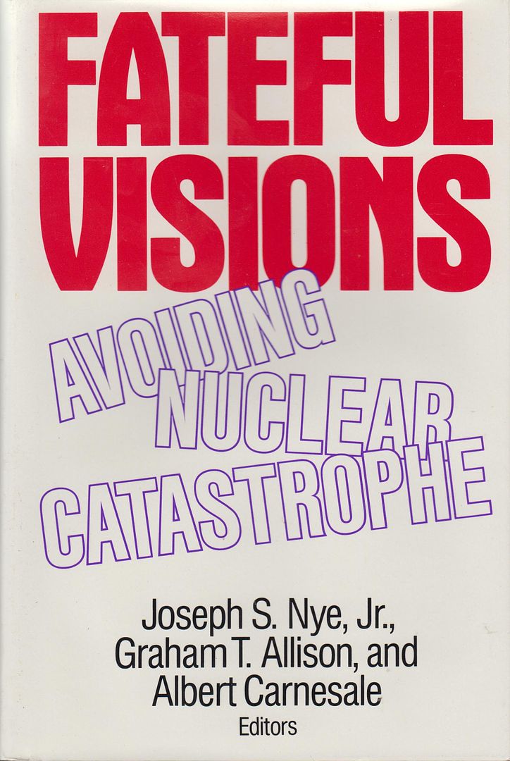 Fateful Visions: Avoiding Nuclear Catastrophe - Nye, Joseph S.; Allison, Graham T.