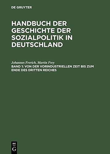 Von Der Vorindustriellen Zeit Bis Zum Ende Des Dritten Reiches (German Edition) by Frerich, Johannes, Frey, Martin [Hardcover ] - Frerich, Johannes
