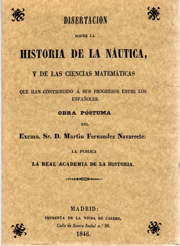 Disertación sobre la historia de la Náutica y las ciencias matemáticas . - Fernandez Navarrete, Martín