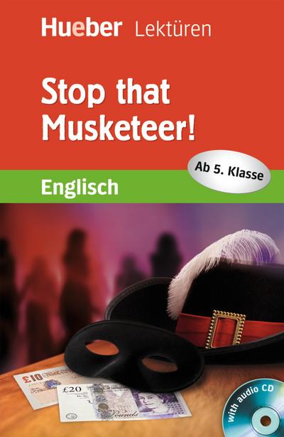 Stop that Musketeer!: Lektüre mit Audio-CD (Hueber Lektüren) - Denise Kirby