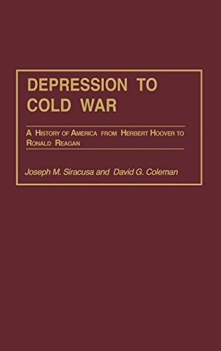Depression to Cold War: A History of America from Herbert Hoover to Ronald Reagan (Perspectives on the Twentieth Century) by Coleman, David G., Siracusa, Joseph M. [Hardcover ] - Coleman, David G.