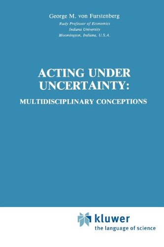 Acting under Uncertainty: Multidisciplinary Conceptions (Theory and Decision Library A:) [Soft Cover ]