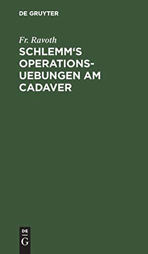 Schlemm's Operations-Uebungen am Cadaver (German Edition) Hardcover - Ravoth, Fr.
