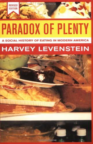 Paradox of Plenty: A Social History of Eating in Modern America, Revised Edition (California Studies in Food and Culture) [Soft Cover ] - Levenstein, Harvey