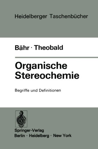 Organische Stereochemie: Begriffe und Definitionen (Heidelberger TaschenbÃ¼cher) (German Edition) by BÃ¤hr, W., Theobald, H. [Paperback ] - BÃ¤hr, W.