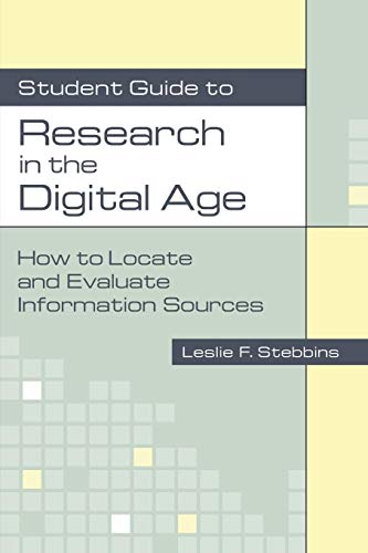 Student Guide to Research in the Digital Age: How to Locate and Evaluate Information Sources [Soft Cover ] - Stebbins, Leslie