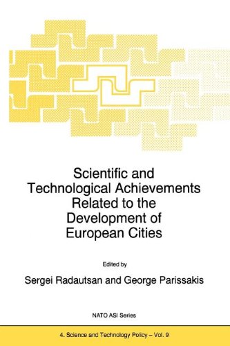 Scientific and Technological Achievements Related to the Development of European Cities (Nato Science Partnership Subseries: 4) (Volume 9) [Soft Cover ]