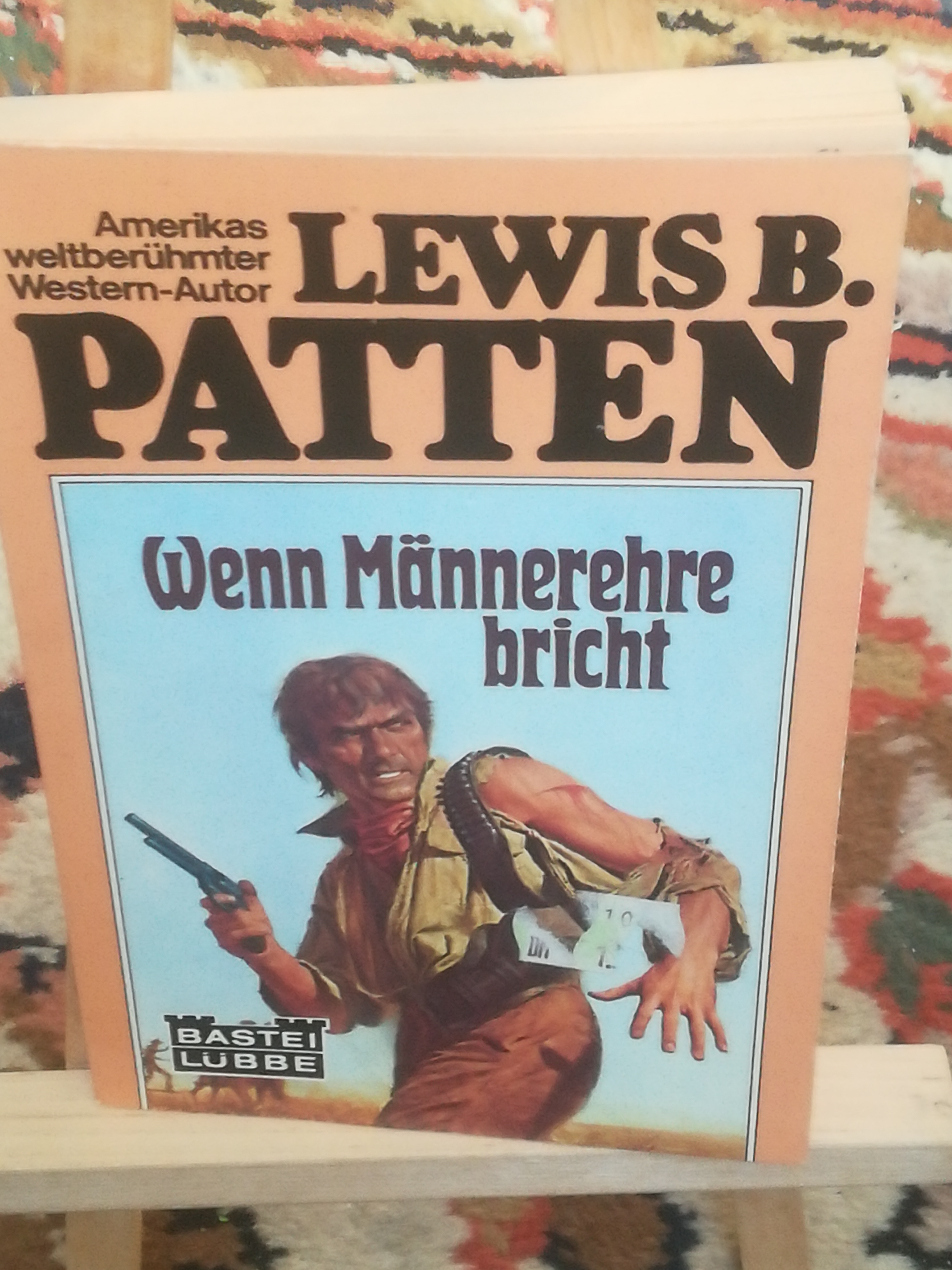 Wenn Männerehre bricht - Patten Lewis B.