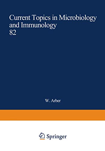 Current Topics in Microbiology and Immunology: Volume 82 [Soft Cover ] - Arber, W.