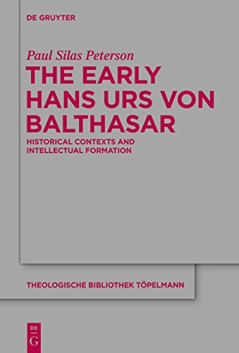 The Early Hans Urs Von Balthasar: Historical Contexts and Intellectual Formation (Theologische Bibliothek Topelmann) by Peterson, Paul Silas [Hardcover ] - Peterson, Paul Silas