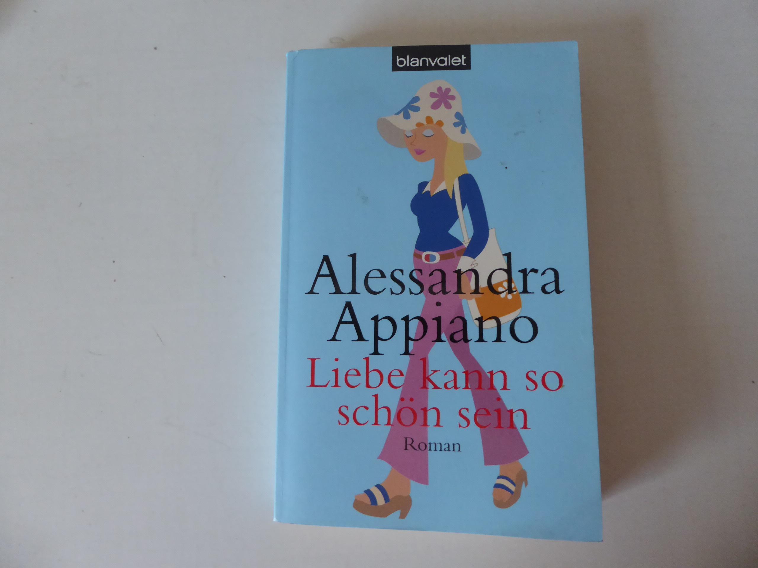 Liebe kann so schön sein. Roman. TB - Alessandra Appiano