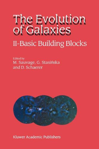 The Evolution of Galaxies: II Basic Building Blocks [Soft Cover ]