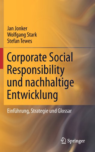 Corporate Social Responsibility und nachhaltige Entwicklung: EinfÃ¼hrung, Strategie und Glossar (German Edition) Hardcover - Jonker, Jan