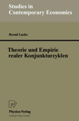 Theorie und Empirie realer Konjunkturzyklen (Studies in Contemporary Economics) (German Edition) [Soft Cover ] - Lucke, Bernd