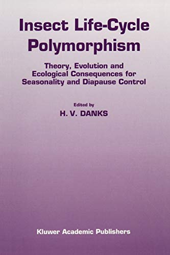Insect life-cycle polymorphism: Theory, evolution and ecological consequences for seasonality and diapause control (Series Entomologica) (Volume 52) [Soft Cover ]