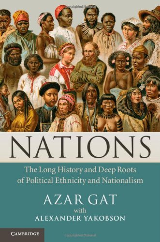 Nations: The Long History and Deep Roots of Political Ethnicity and Nationalism Hardcover - Gat, Azar