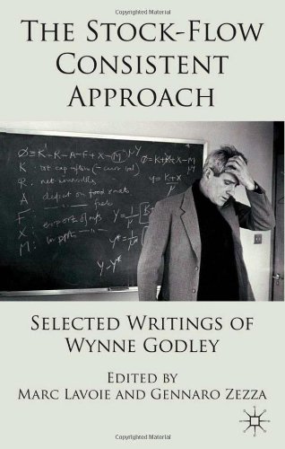 The Stock-Flow Consistent Approach: Selected Writings of Wynne Godley [Hardcover ] - Lavoie, Marc