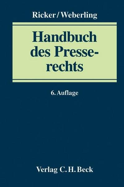 Handbuch des Presserechts - Martin Löffler, Reinhart Ricker, Reinhart Ricker, Johannes Weberling