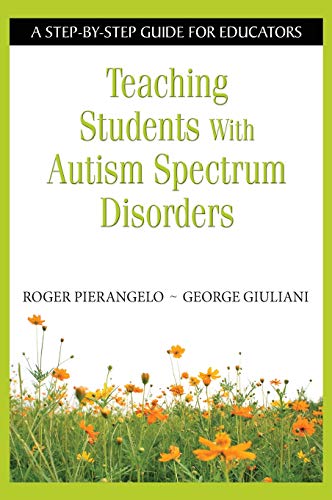Teaching Students With Autism Spectrum Disorders: A Step-by-Step Guide for Educators [Hardcover ] - Pierangelo, Roger
