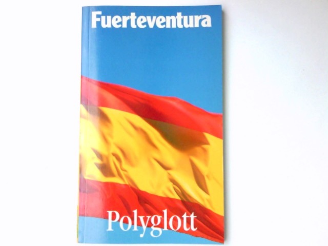 Fuerteventura. [Verf.:] / Polyglott-Reiseführer ; 925 - Lipps, Susanne