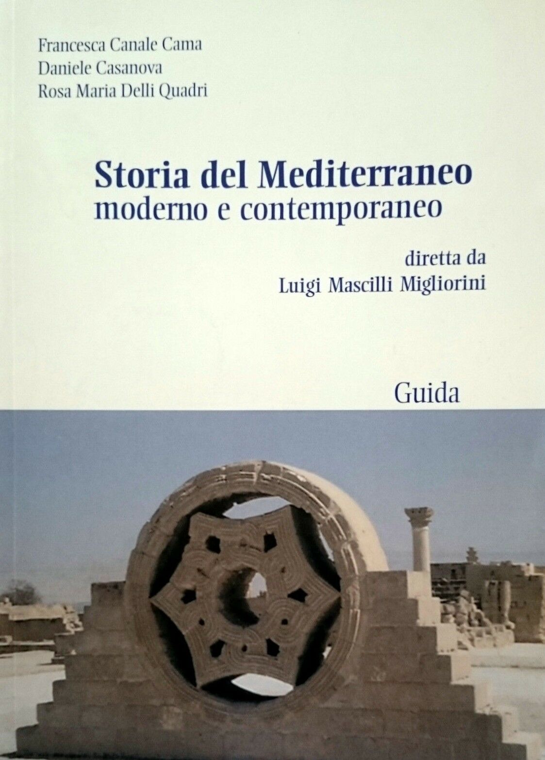 STORIA DEL MEDITERRANEO MODERNO E CONTEMPORANEO - FRANCESCA CANALE CAMA DANIELE CASANOVA ROSA MARIA DELLI QUADRI