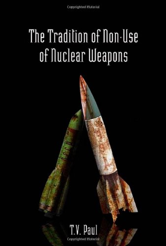 The Tradition of Non-Use of Nuclear Weapons (Stanford Security Studies) Hardcover - Paul, T.V.