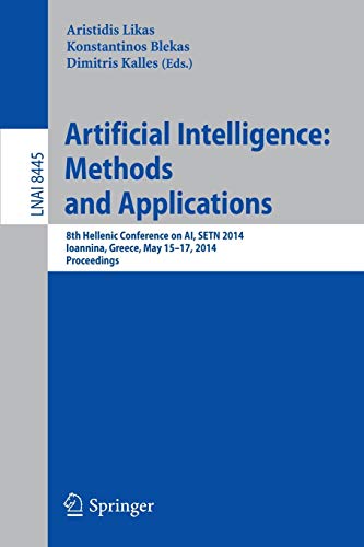 Artificial Intelligence: Methods and Applications: 8th Hellenic Conference on AI, SETN 2014, Ioannina, Greece, May, 15-17, 2014, Proceedings (Lecture Notes in Computer Science) [Soft Cover ]
