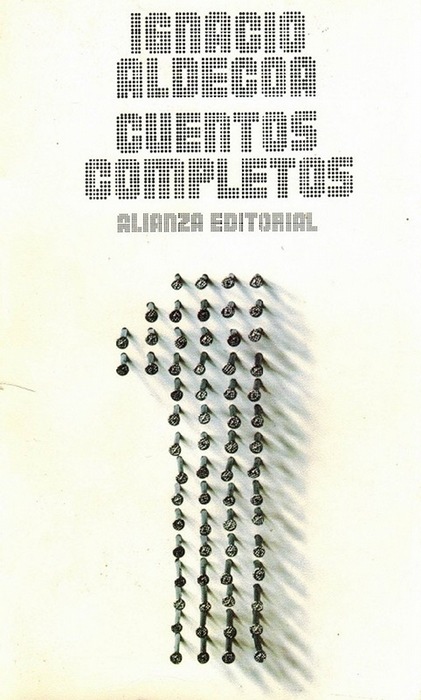 Cuentos completos I. Recopilación y notas de Alicia Bleiberg - Aldecoa, Ignacio [Vitoria, 1925 - Madrid, 1969]
