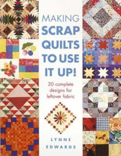 Making Scrap Quilts to Use It Up [Soft Cover ] - Edwards, Lynne