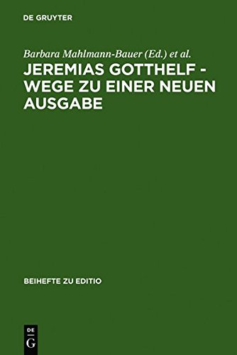 Jeremias Gotthelf - Wege zu einer neuen Ausgabe (Beihefte Zu Editio) (German Edition) [Hardcover ] - Mahlmann-Bauer, Barbara / Zimmermann, Christian