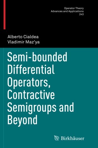 Semi-bounded Differential Operators, Contractive Semigroups and Beyond (Operator Theory: Advances and Applications) Paperback - Cialdea, Alberto