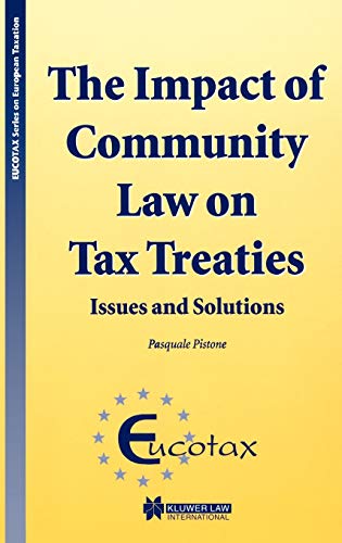 The Impact of Community Law on Tax Treaties - Issues and Solutions (EUCOTAX Series on European Taxation Series Set) Hardcover - Pistone, Pasquale