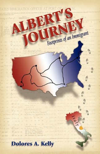 Albert's Journey: Footprints of an Immigrant - Kelly, Dolores A.