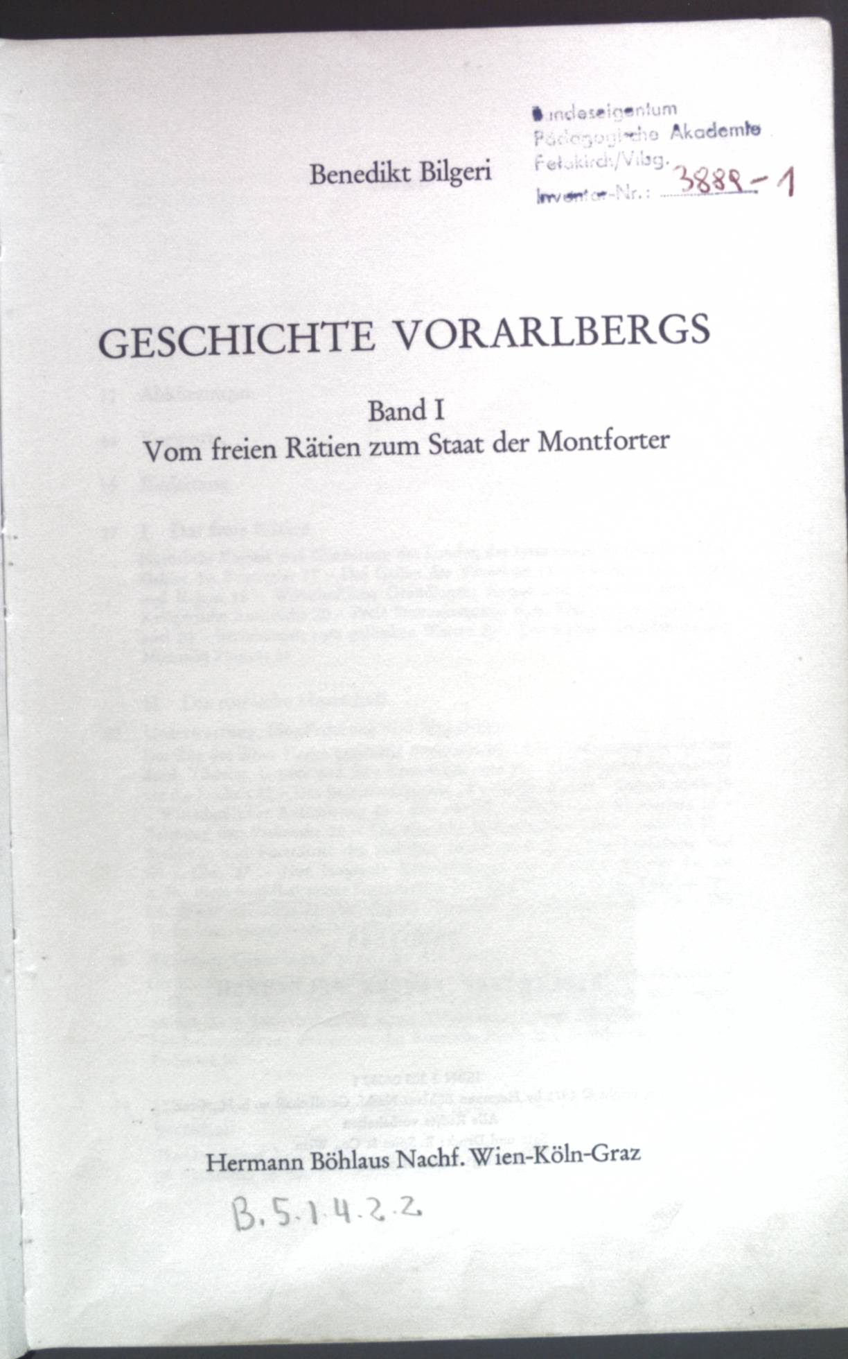 Geschichte Vorarlbergs; Bd. 1., Vom freien Rätien zum Staat der Montforter - Bilgeri, Benedikt