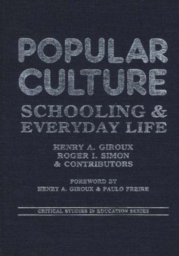 Popular Culture: Schooling and Everyday Life (Critical Studies in Education and Culture Series) by Aronowitz, Stanley, Connell, Robert W., Corrigan, Philip, Ellsworth, Elizabeth, Giroux, Henry A., Grossberg, Lawrence, McLaren, Peter, Simon, Roger, Smith, Paul, Smith, Richard, White, Mimi, Willis, Paul [Hardcover ] - Aronowitz, Stanley