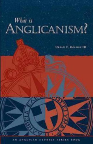 What Is Anglicanism? (The Anglican Studies Series) [Soft Cover ] - Holmes, Urban T.