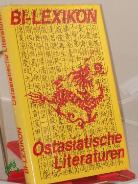 BI-Lexikon ostasiatische Literaturen / von e. Autorenkollektiv unter Leitung von Jürgen Berndt. Autoren: Irmtraud Fessen-Henjes . - Berndt, Jürgen (Herausgeber)