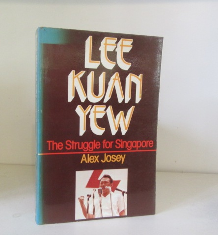 Lee Kuan Yew: The Struggle for Singapore - Josey, Alex