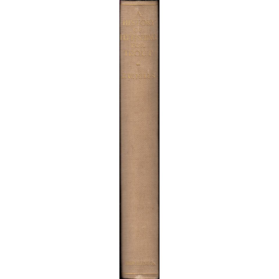 [Signed] [First Edition] A HISTORY OF FLY FISHING FOR TROUT. By John Waller Hills. De Luxe Edition. Hills (John Waller). (1867-1938). [Hardcover]