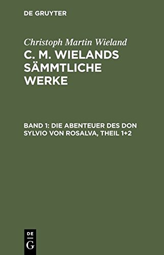 C. M. Wielands SÃ¤mmtliche Werke, Band 1, Die Abenteuer des Don Sylvio von Rosalva, Theil 1+2 (German Edition) [Hardcover ] - Wieland, Christoph Martin