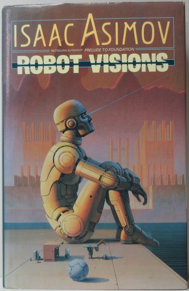 Robot Visions - ASIMOV, Isaac